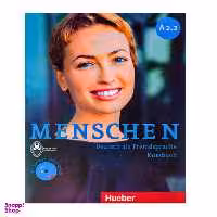 کتاب Menschen A2.2 اثر جمعی از نویسندگان انتشارات اشتیاق نور
