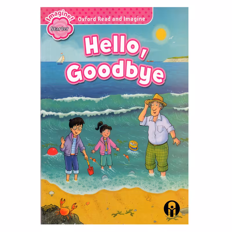 کتاب Oxford Read and Imagine starter Hello Goodbye اثر Paul Shipton انتشارات الوندپویان