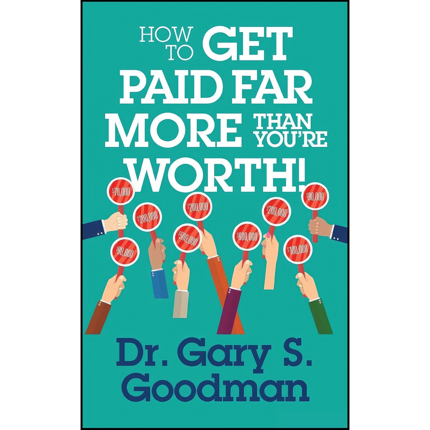 کتاب زبان اصلی How to Get Paid Far More than You Are Worth