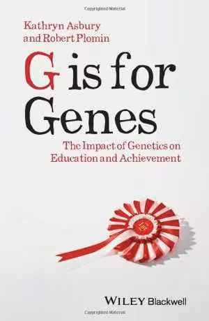 [PDF] دانلود کتاب G Is For Genes - The Impact Of Genetics On Education And Achievement, 2013