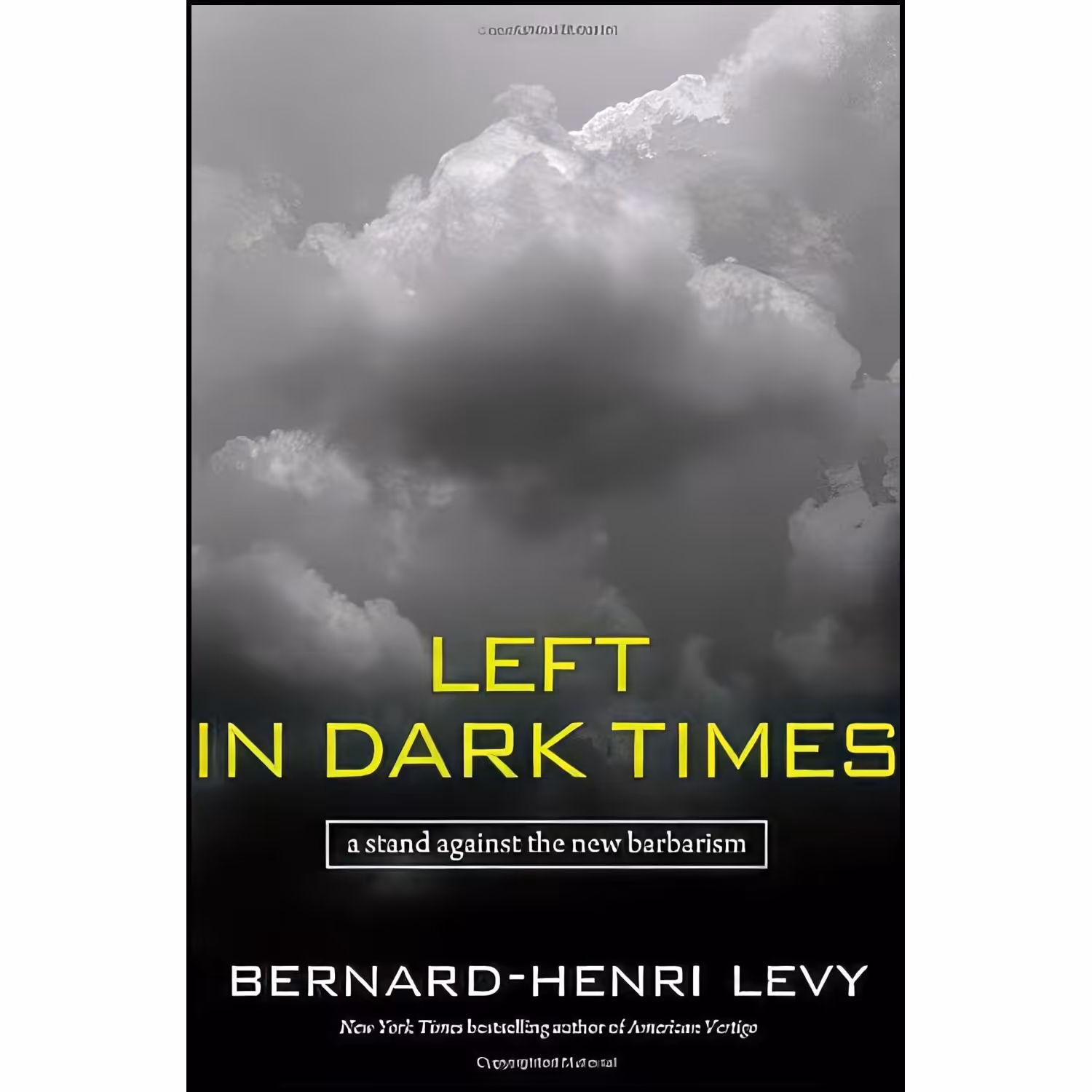کتاب زبان اصلی Left in Dark Times اثر Bernard Henri Levy انتشارات Random House