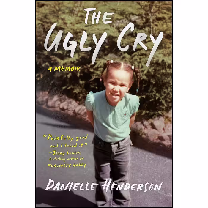 کتاب زبان اصلی The Ugly Cry اثر Danielle Henderson