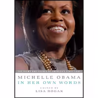 کتاب زبان اصلی Michelle Obama in her Own Words اثر Lisa Rogak انتشارات تازهها
