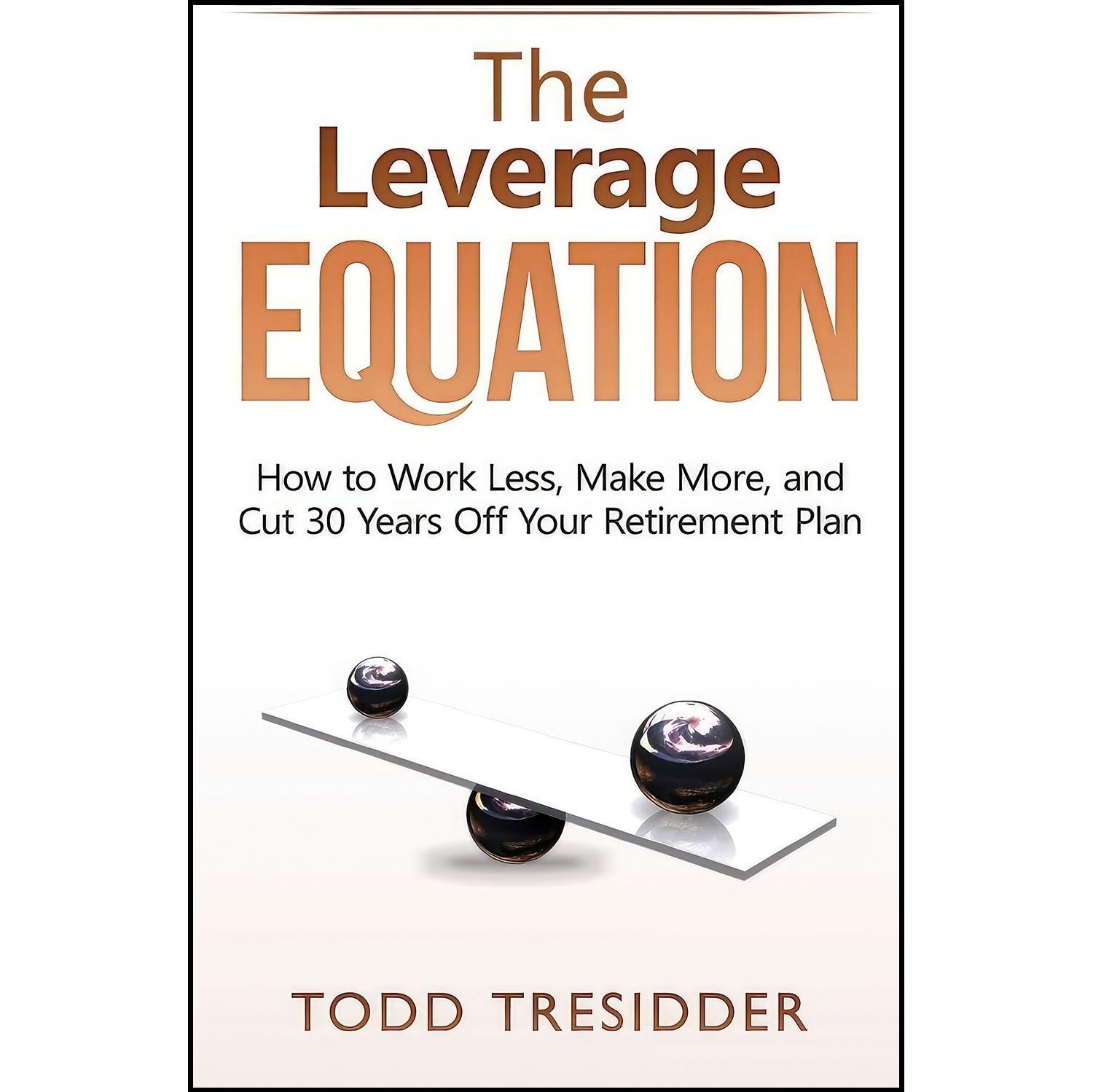کتاب زبان اصلی The Leverage Equation اثر Todd R Tresidder