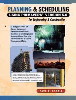[PDF] دانلود کتاب Planning &amp; Scheduling Using Primavera Version 5.0 For Engineering &amp; Construction, 2006