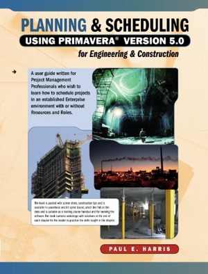[PDF] دانلود کتاب Planning &amp; Scheduling Using Primavera Version 50 For Engineering &amp; Construction, 2006