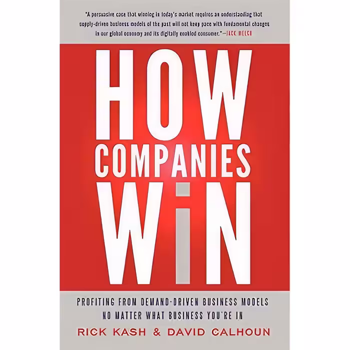 کتاب زبان اصلی How Companies Win اثر Rick Kash and David Calhoun