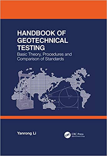  دانلود کتاب Handbook Of Geotechnical Testing - Basic Theory, Procedures And Comparison Of Standards, 2019 - دانلود کتاب های دانشگاهی