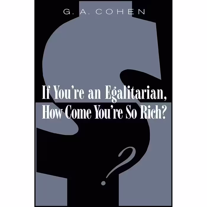 کتاب زبان اصلی If Youre an Egalitarian How Come Youre So Rich اثر G A Cohen