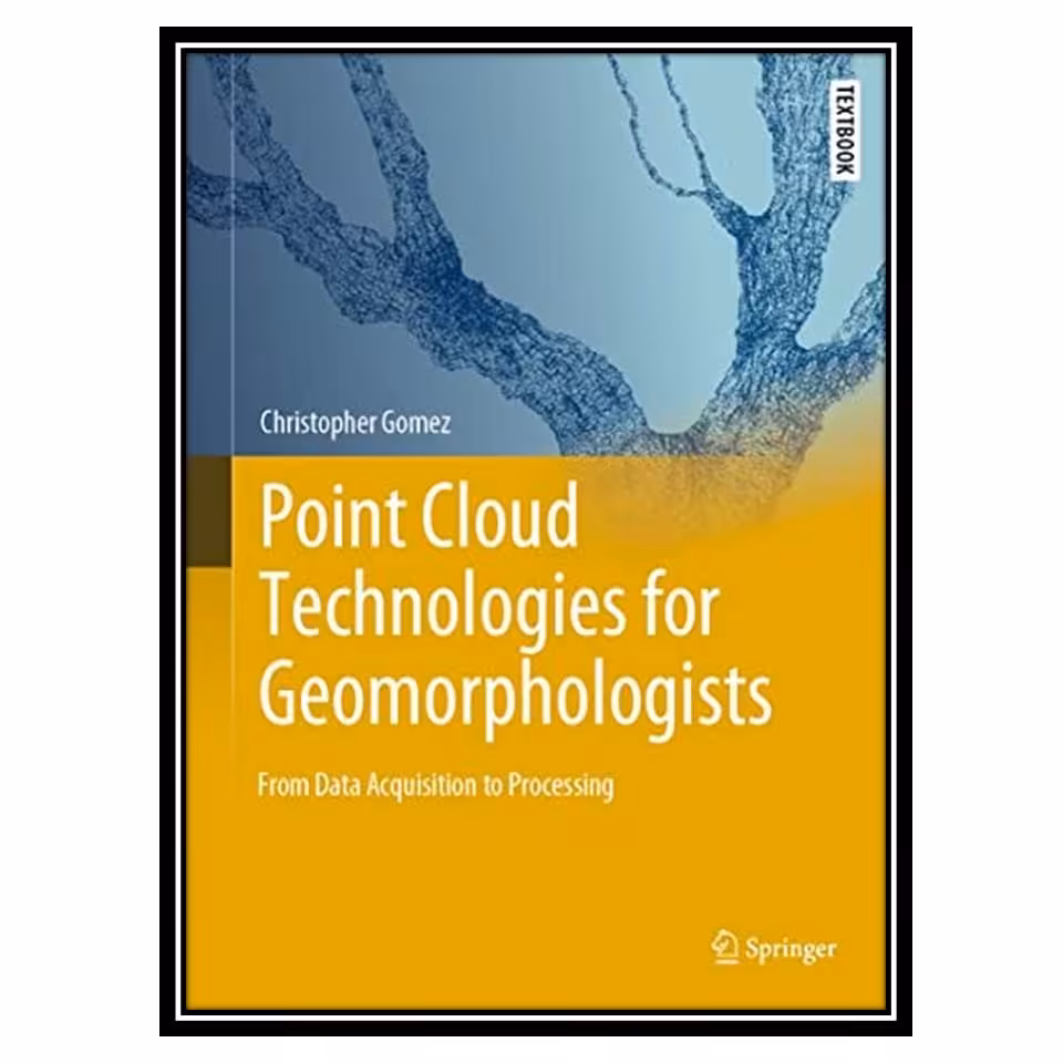 کتاب Point Cloud Technologies for Geomorphologists