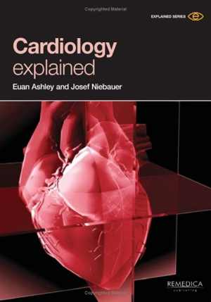 [PDF] دانلود کتاب Cardiology Explained, 2003