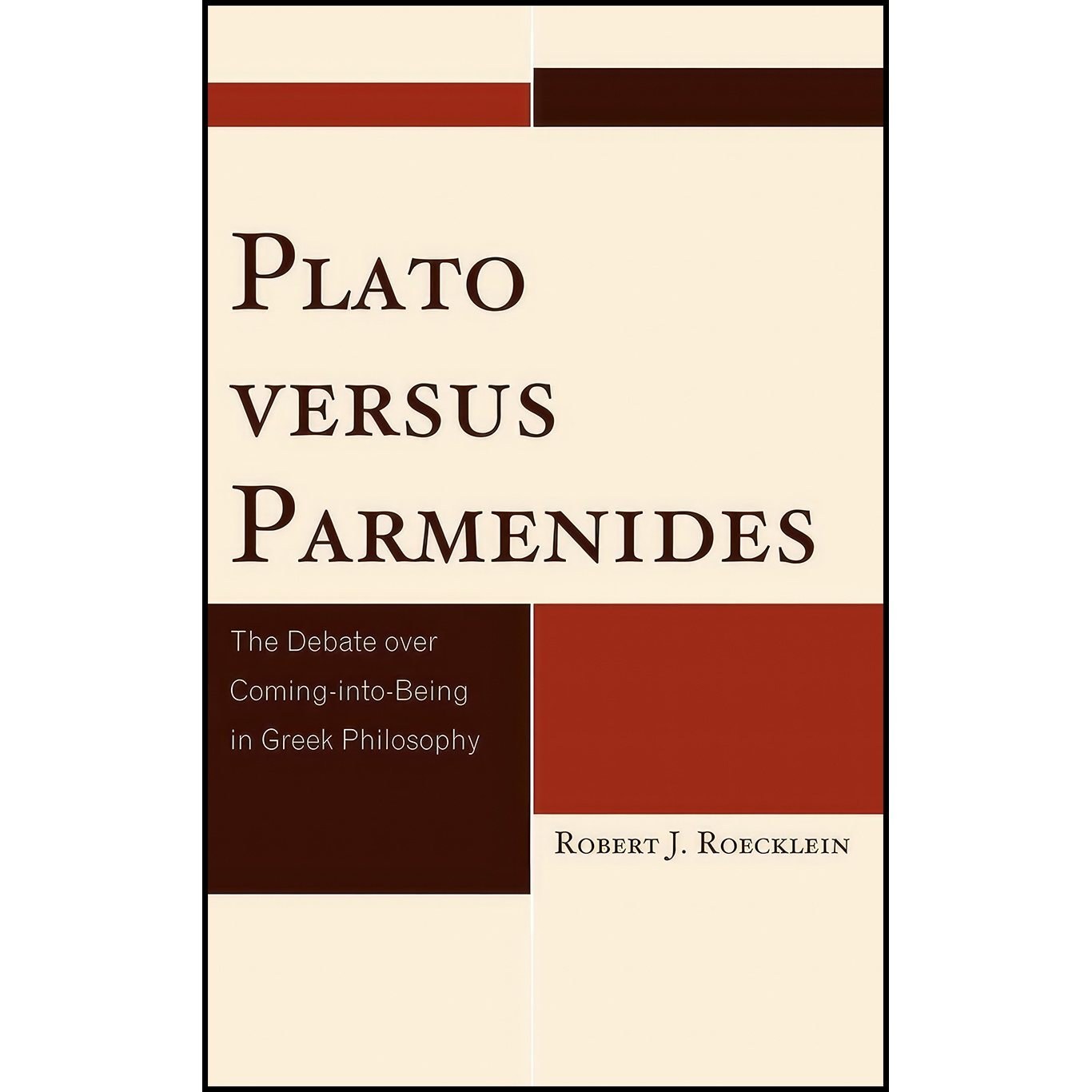 کتاب زبان اصلی Plato versus Parmenides اثر Robert J Roecklein