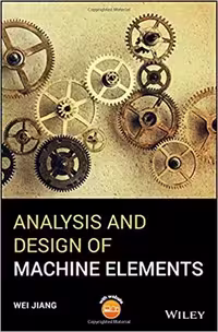 󾕇 دانلود کتاب Jiang W., Analysis and Design of Machine Elements, 2019 - دانلود کتاب های دانشگاهی