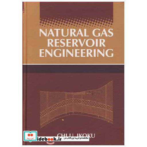 NATURAL GAS RESERVOIR ENGINEERING