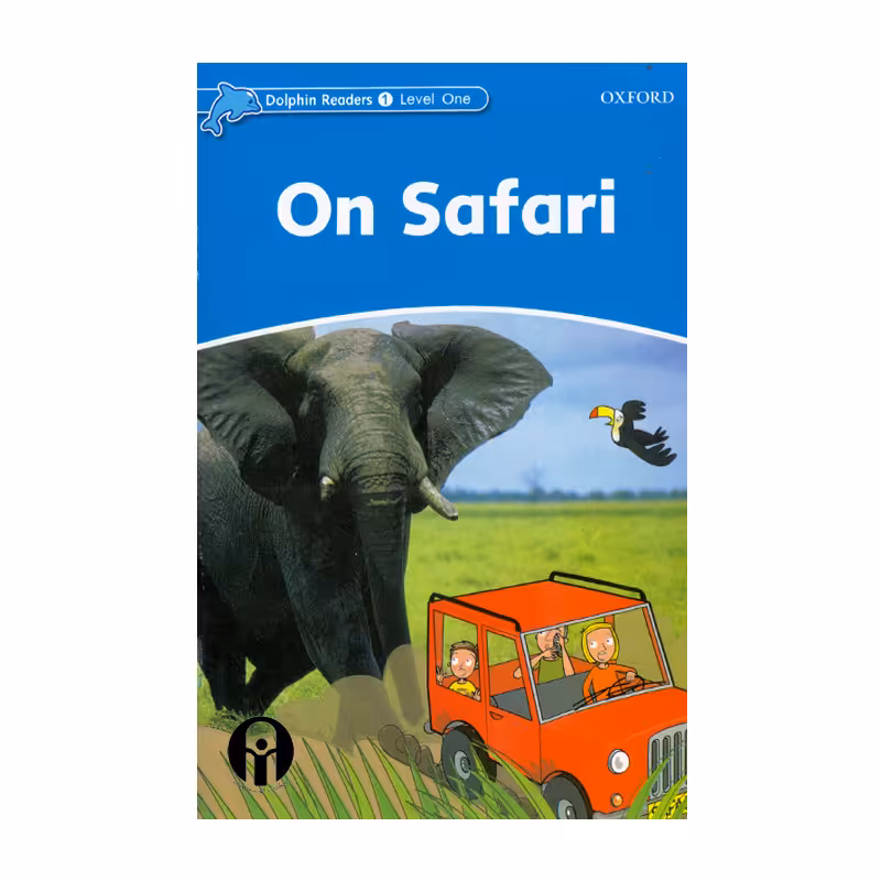 کتاب Dolphin Readers Level One On Safari اثر جمعی از نویسندگان انتشارات الوندپویان