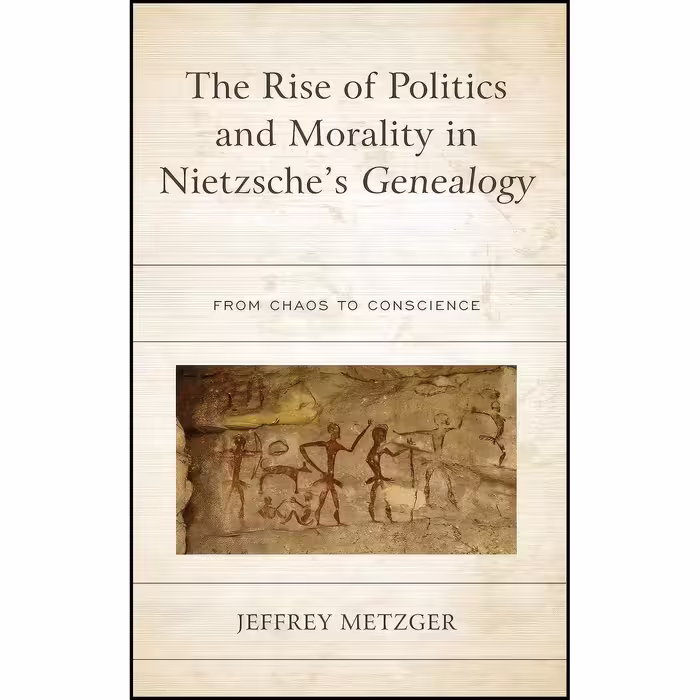 کتاب زبان اصلی The Rise of Politics and Morality in Nietzsches Genealogy