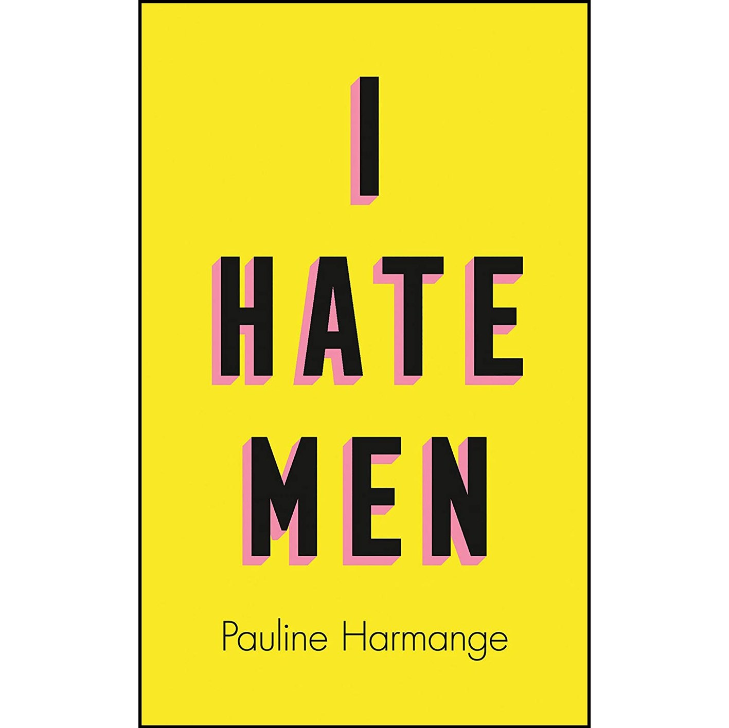 کتاب زبان اصلی I Hate Men اثر Pauline Harmange and Natasha Lehrer