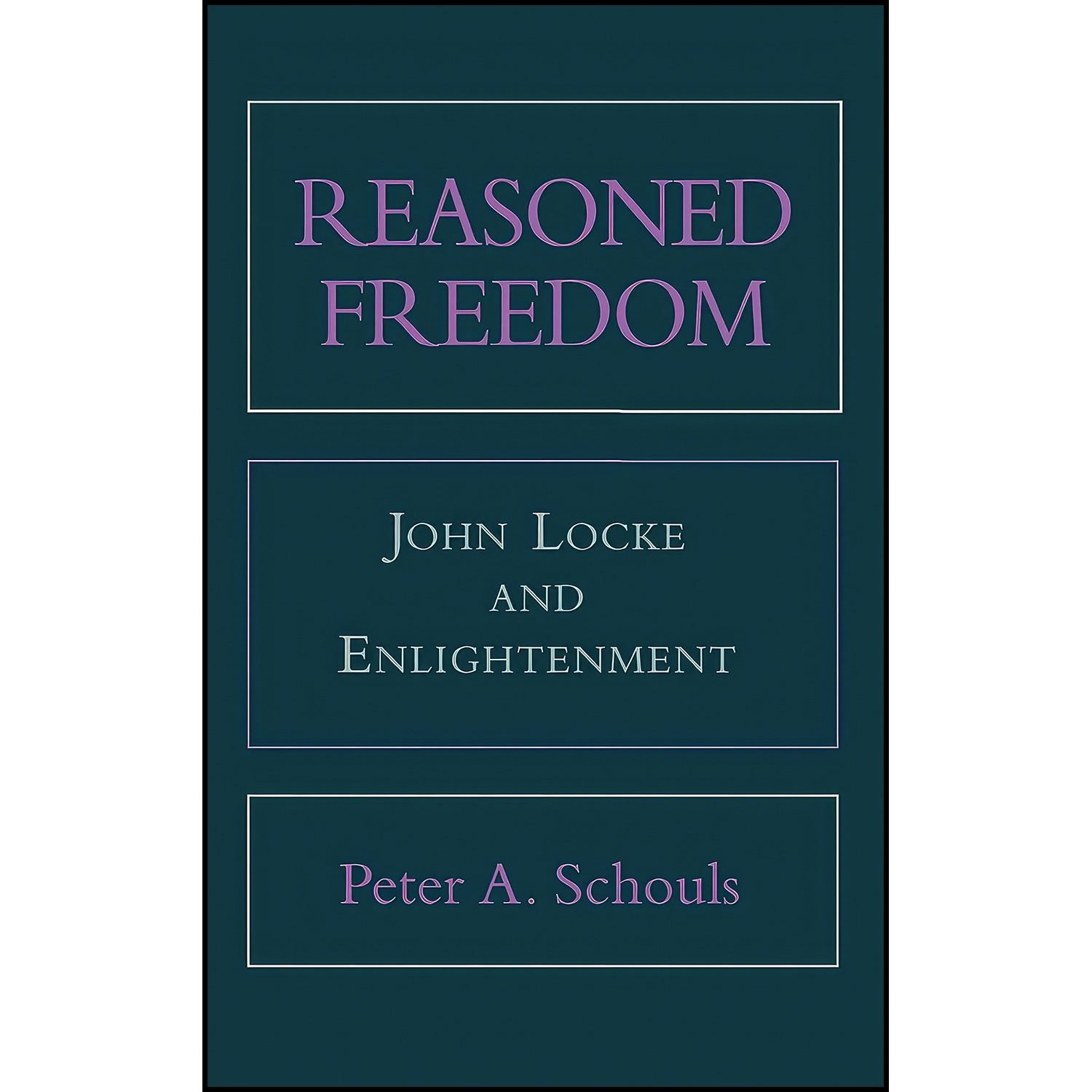 کتاب زبان اصلی Reasoned Freedom اثر Peter A Schouls