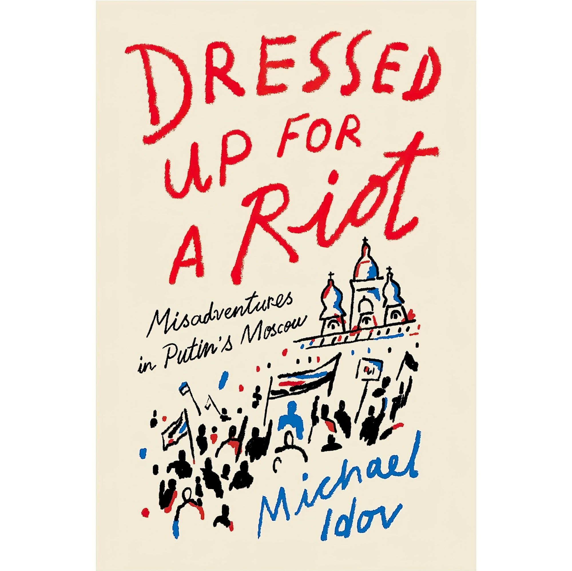 کتاب زبان اصلی Dressed Up for a Riot اثر Michael Idov