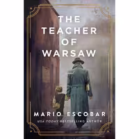کتاب زبان اصلی The Teacher of Warsaw اثر Mario Escobar انتشارات Harper Muse