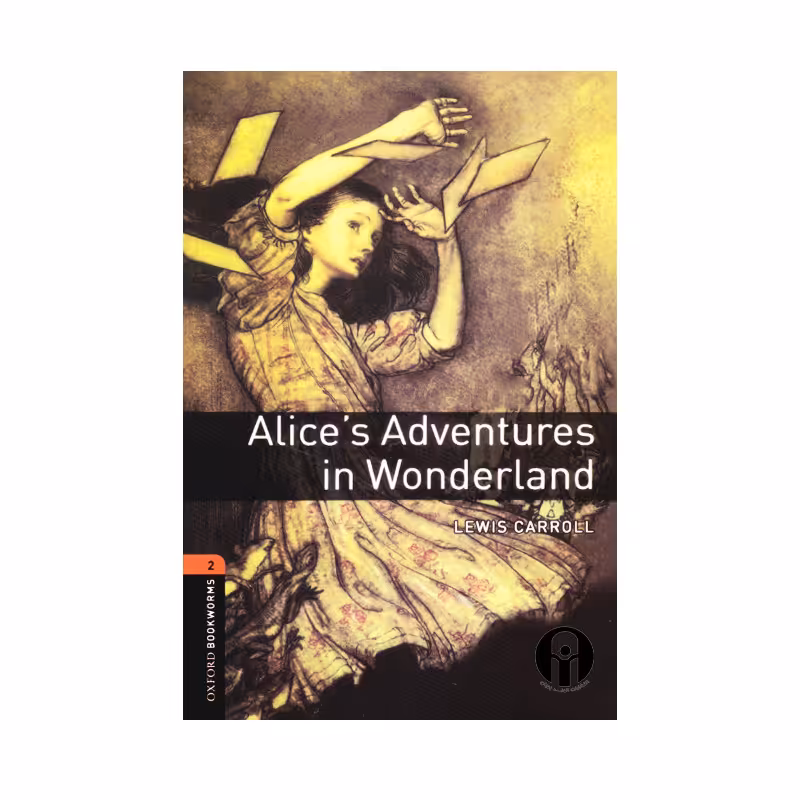 کتاب Oxford Bookworms 2 Alice s Adventures In Wonderland اثر Lewis Carroll انتشارات الوندپویان
