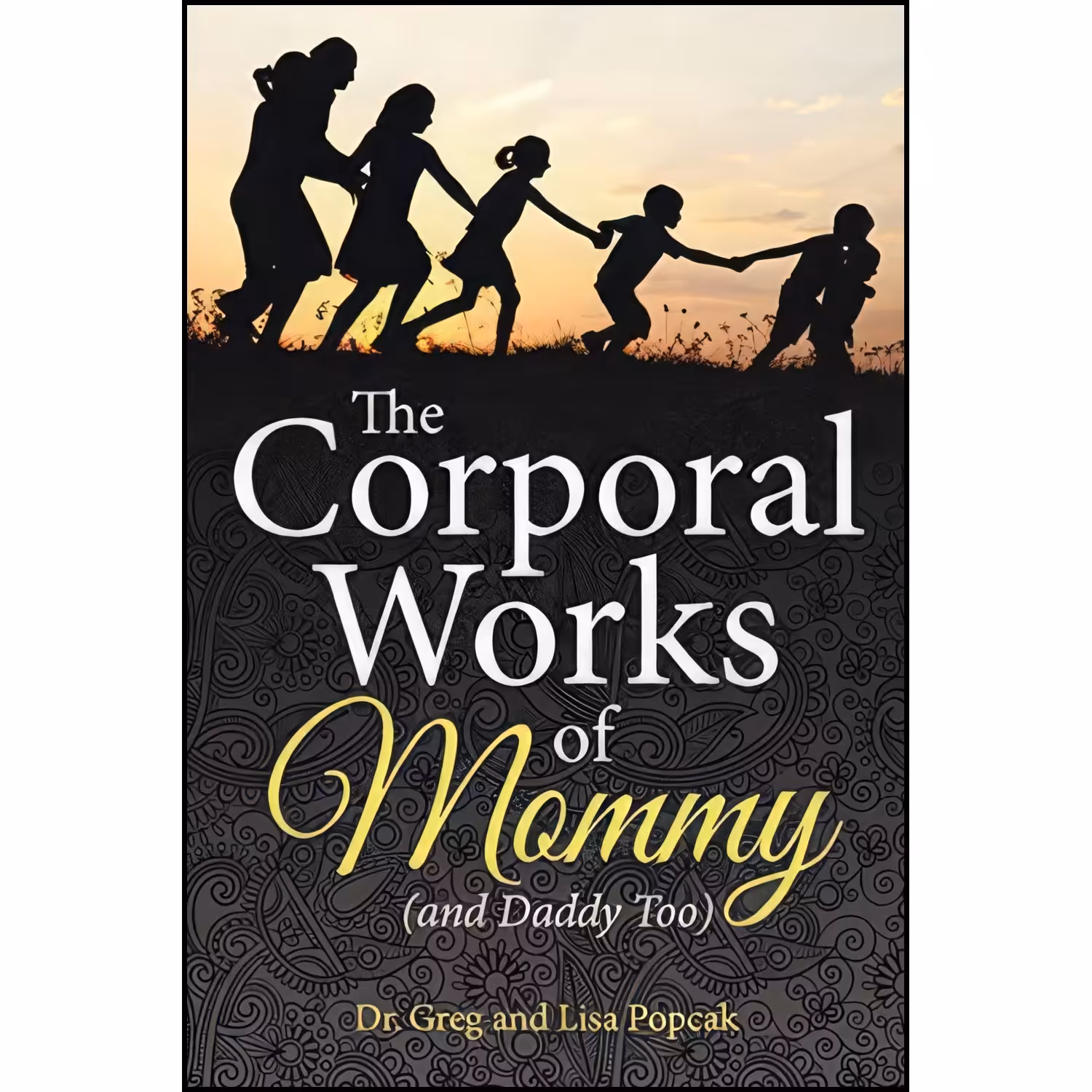 کتاب زبان اصلی The Corporal Works of Mommy  اثر Dr Greg and Lisa Popcak