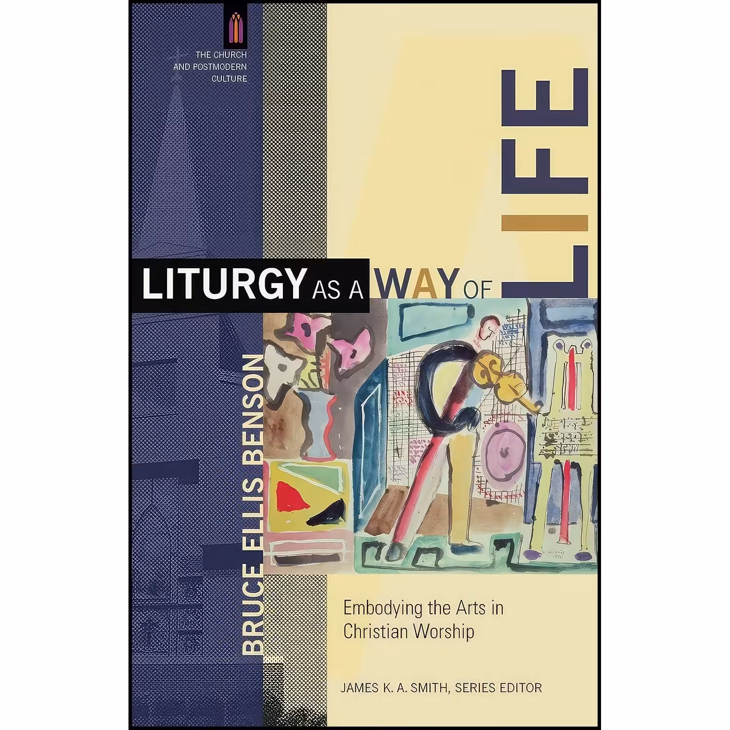 کتاب زبان اصلی Liturgy as a Way of Life اثر Bruce Ellis Benson and James Smith