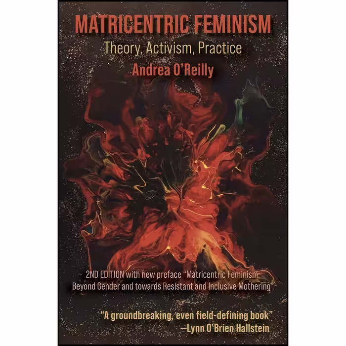کتاب زبان اصلی Matricentric Feminism اثر Andrea OxReilly