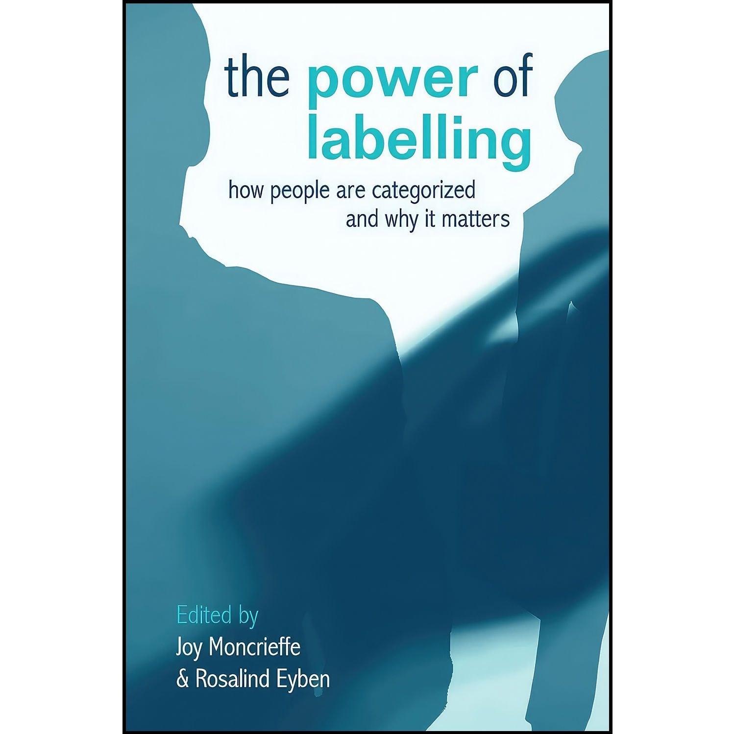 کتاب زبان اصلی The Power of Labelling اثر Joy Moncrieffe and Rosalind Eyben