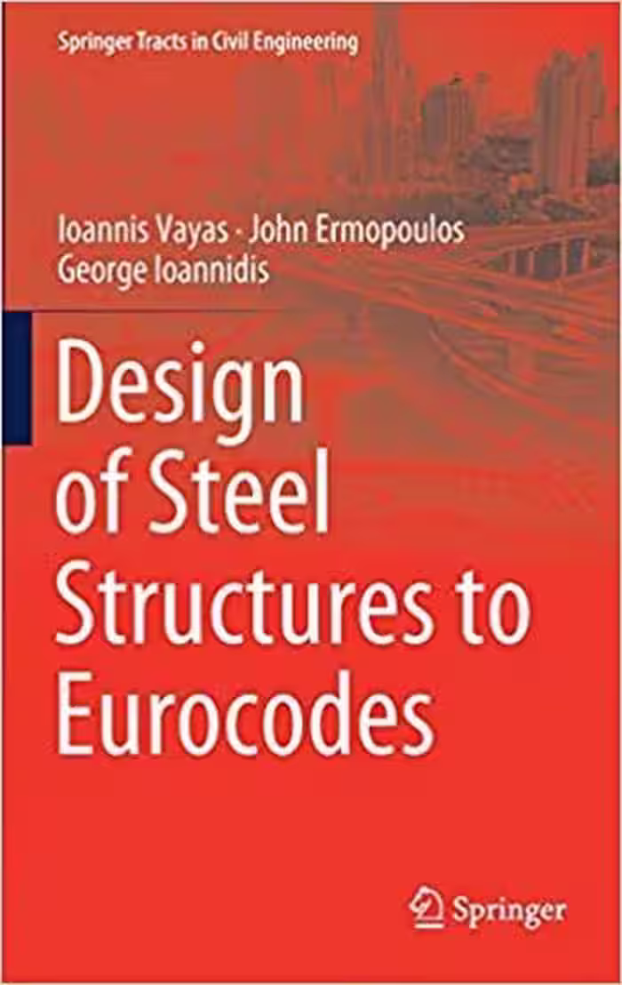 󾕇 دانلود کتاب Vayas I., Design of Steel Structures to Eurocodes, 2019 - دانلود کتاب های دانشگاهی
