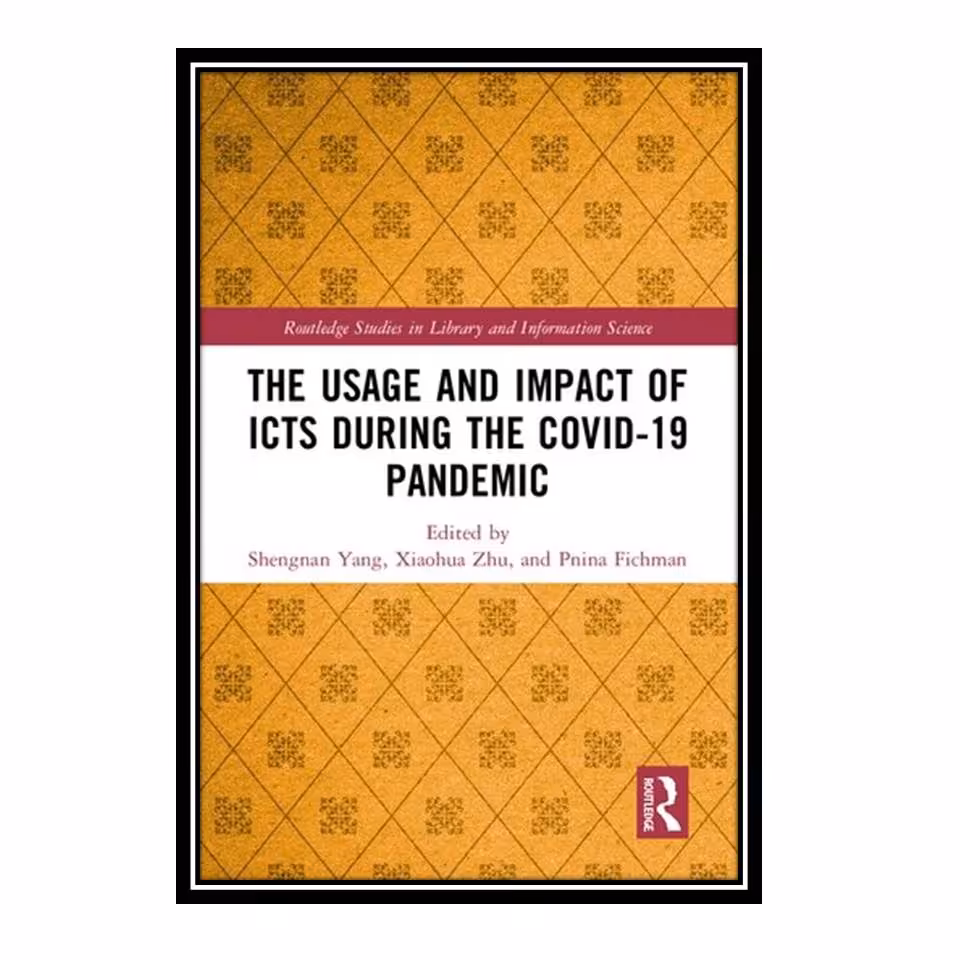 کتاب The Usage and Impact of ICTs during the Covid-19 Pandemic
