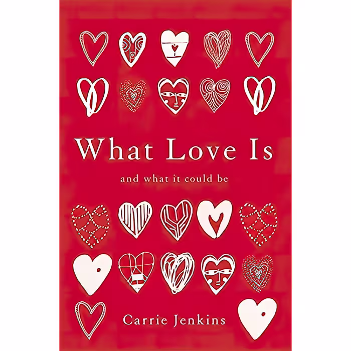 کتاب زبان اصلی What Love Is اثر Carrie Jenkins انتشارات Basic Books