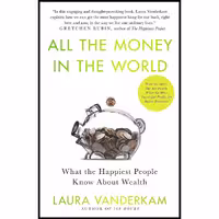 کتاب زبان اصلی All the Money in the World اثر Laura Vanderkam انتشارات Portfolio