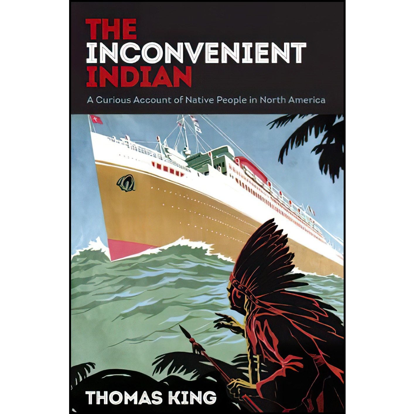 کتاب زبان اصلی The Inconvenient Indian اثر Thomas King