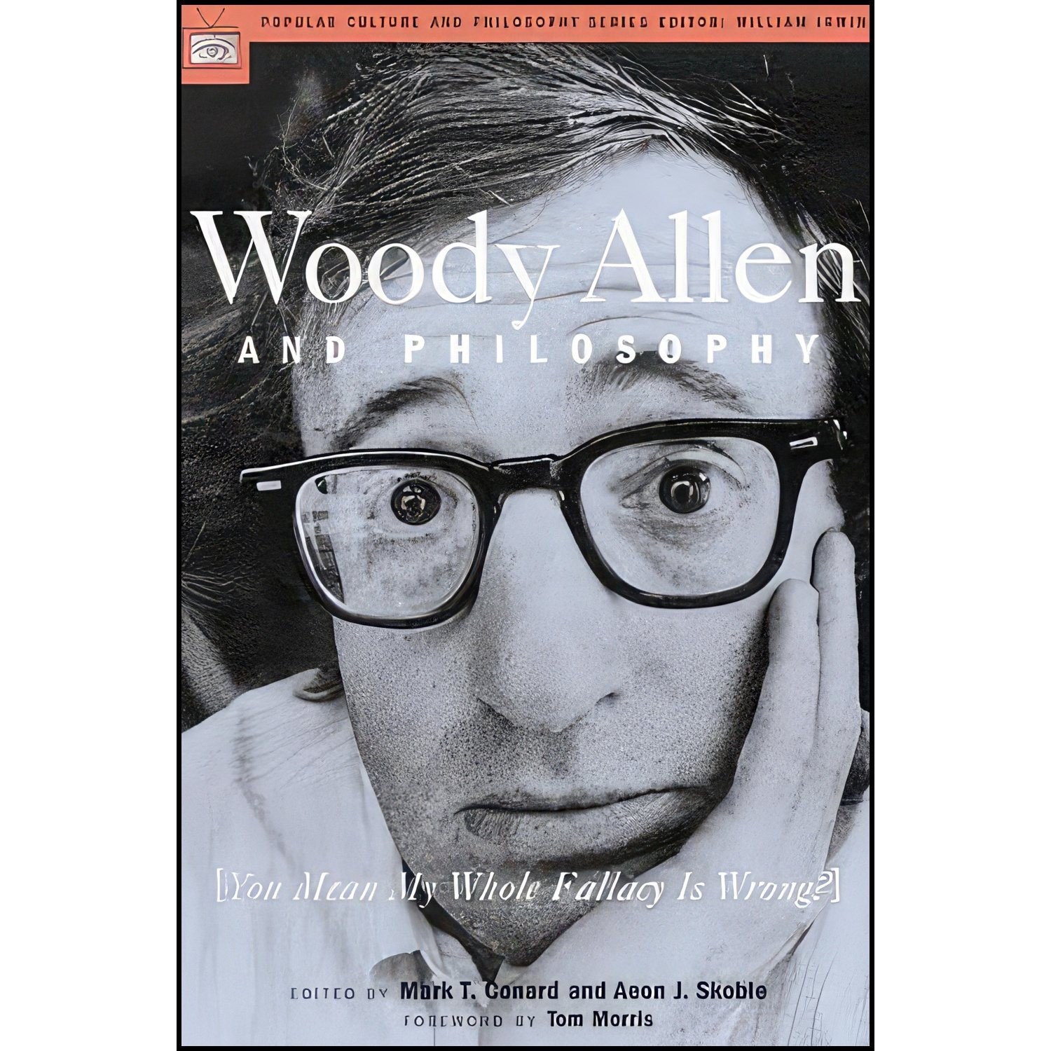 کتاب زبان اصلی Woody Allen and Philosophy اثر Aeon J Skoble and Mark T Conard