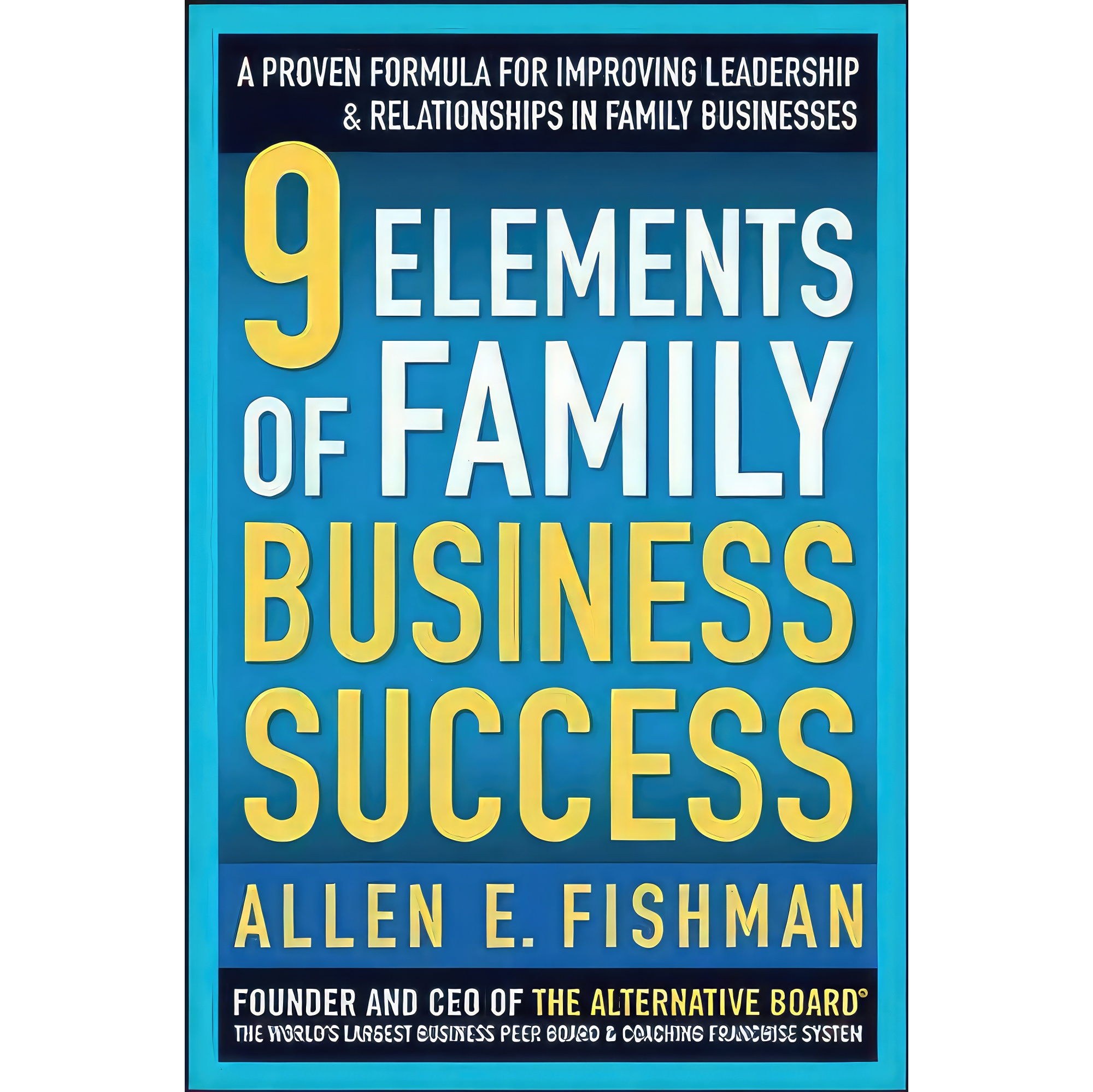 کتاب زبان اصلی Elements of Family Business Success اثر Allen E Fishman
