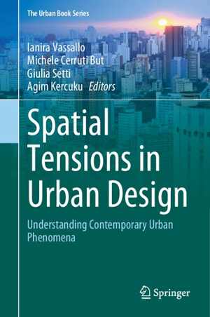 [PDF] دانلود کتاب Spatial Tensions In Urban Design - Understanding Contemporary Urban Phenomena, 2022