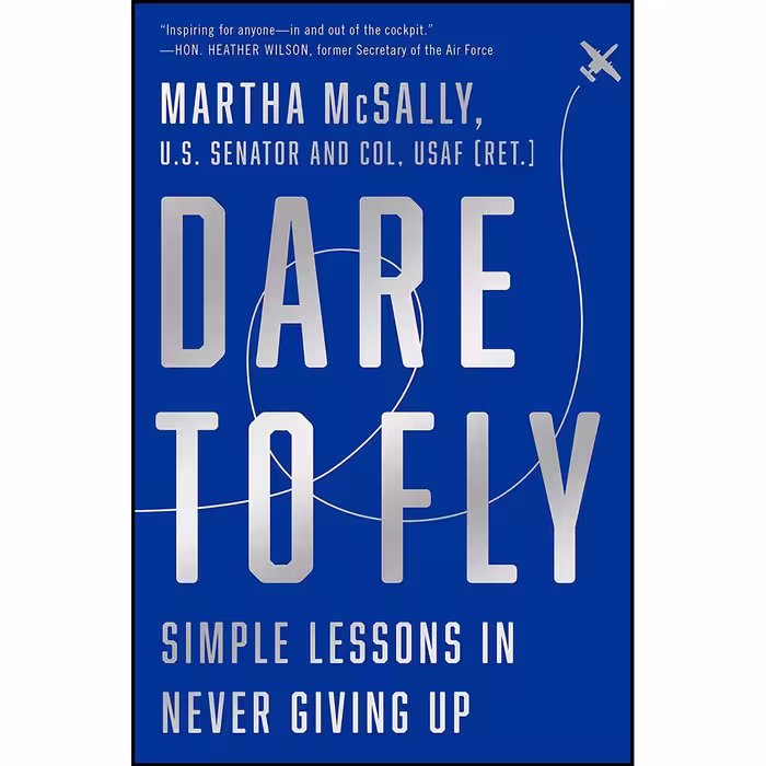 کتاب زبان اصلی Dare to Fly اثر Martha McSally انتشارات William Morrow