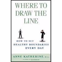 کتاب زبان اصلی Where to Draw the Line اثر Anne Katherine انتشارات Fireside