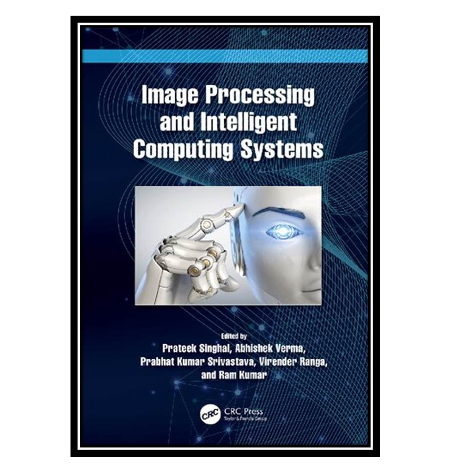 کتاب Image Processing and Intelligent Computing Systems