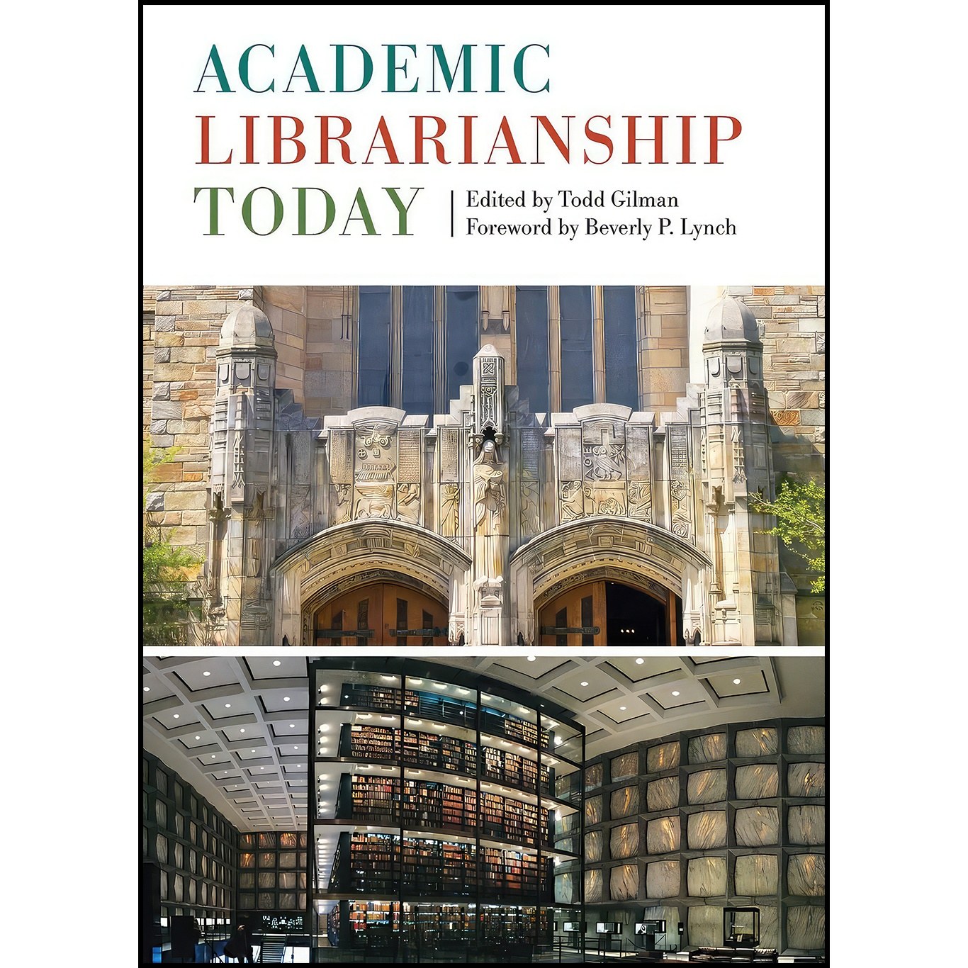 کتاب زبان اصلی Academic Librarianship Today اثر Todd Gilman and Beverly P Lynch