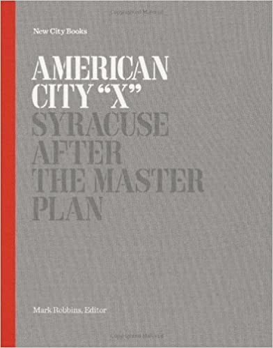  دانلود کتاب American City X - Syracuse After The Master Plan, 2014 - دانلود کتاب های دانشگاهی