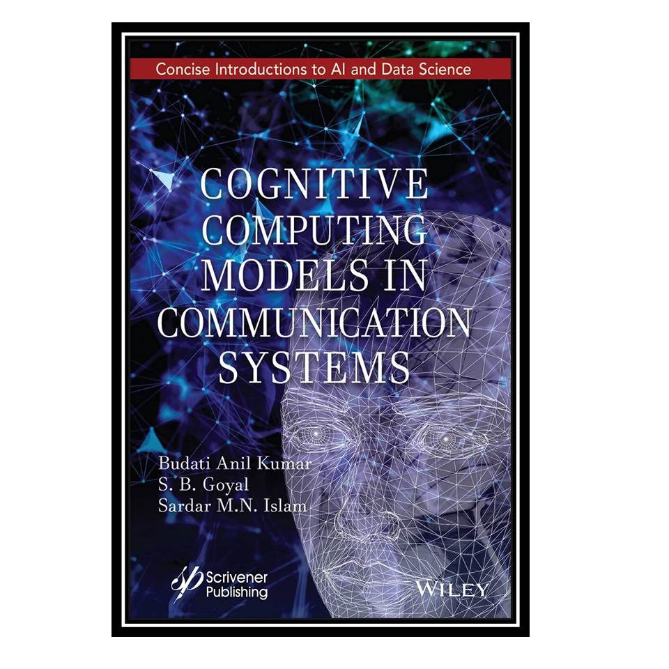 کتاب Cognitive Computing Models in Communication Systems