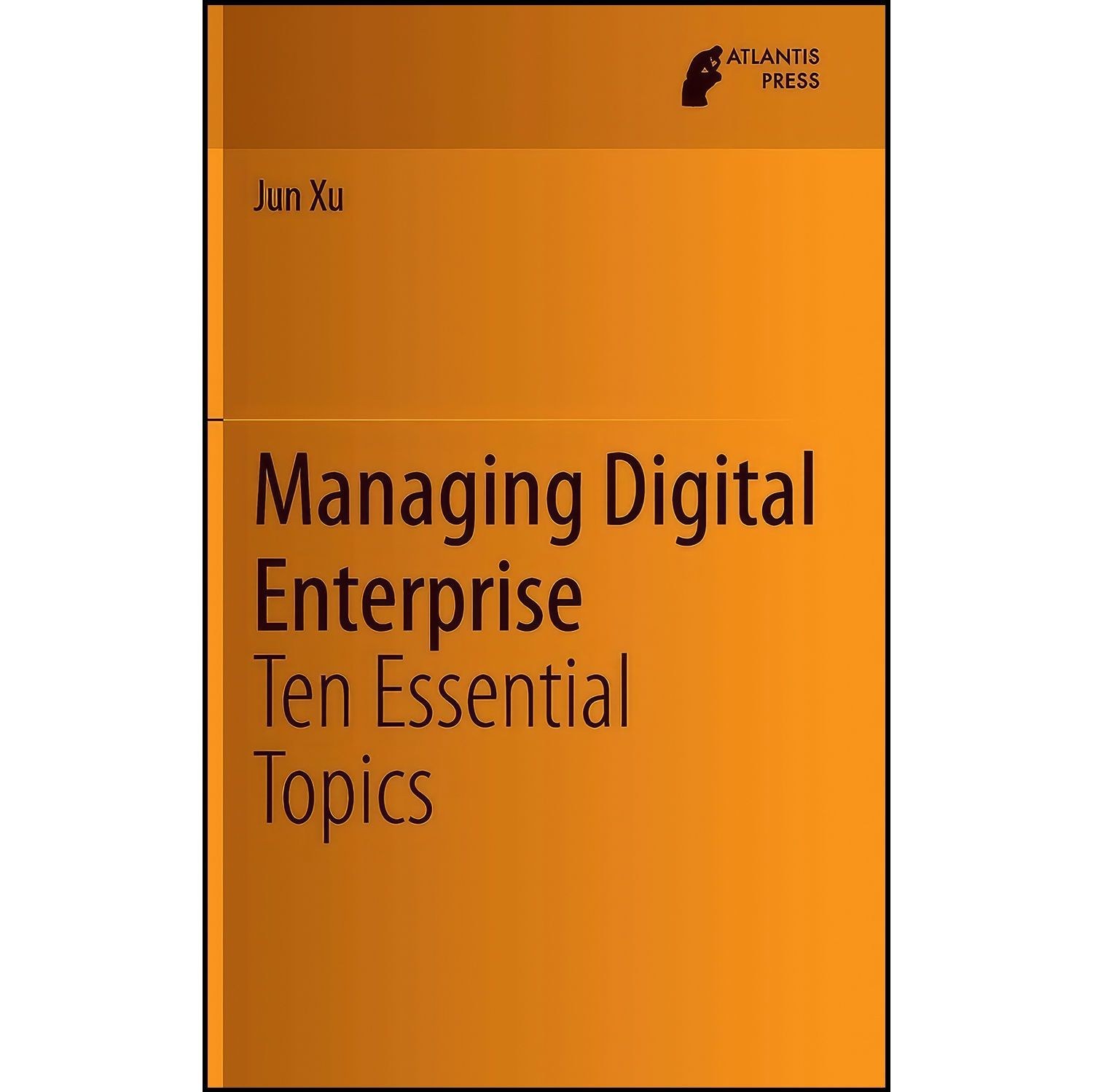 کتاب زبان اصلی Managing Digital Enterprise اثر Jun Xu