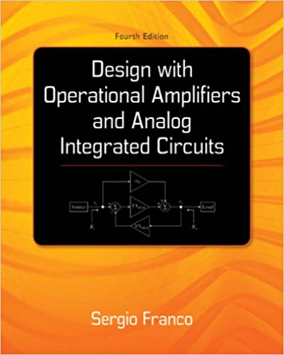  دانلود کتاب Design With Operational Amplifiers And Analog Integrated Circuits, 4th ed, 2015 - دانلود کتاب های دانشگاهی