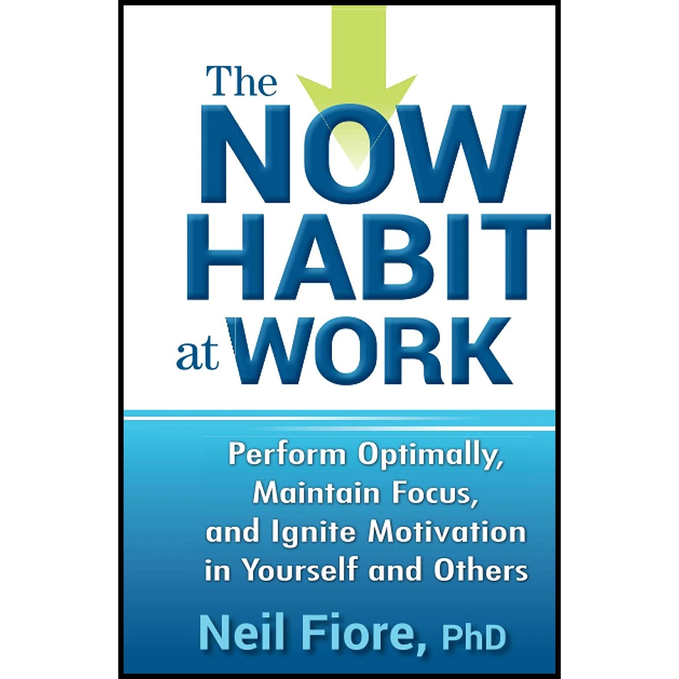 کتاب زبان اصلی The Now Habit at Work اثر Neil A Fiore انتشارات Wiley