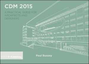  دانلود کتاب Cdm 2015-A Practical Guide For Architects And Designers, 2019 - دانلود کتاب های دانشگاهی