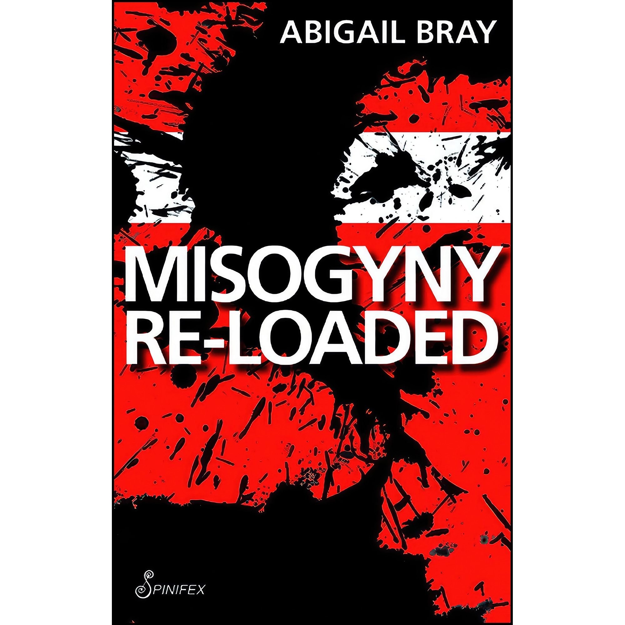 کتاب زبان اصلی Misogyny ReLoaded اثر Abigail Bray انتشارات Spinifex Press
