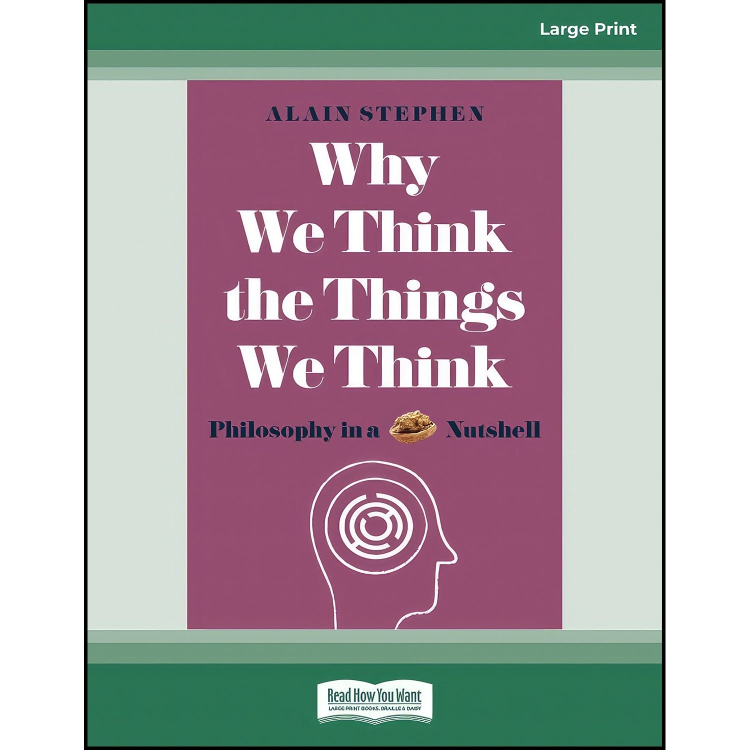 کتاب زبان اصلی Why We Think the Things We Think اثر Alain Stephen