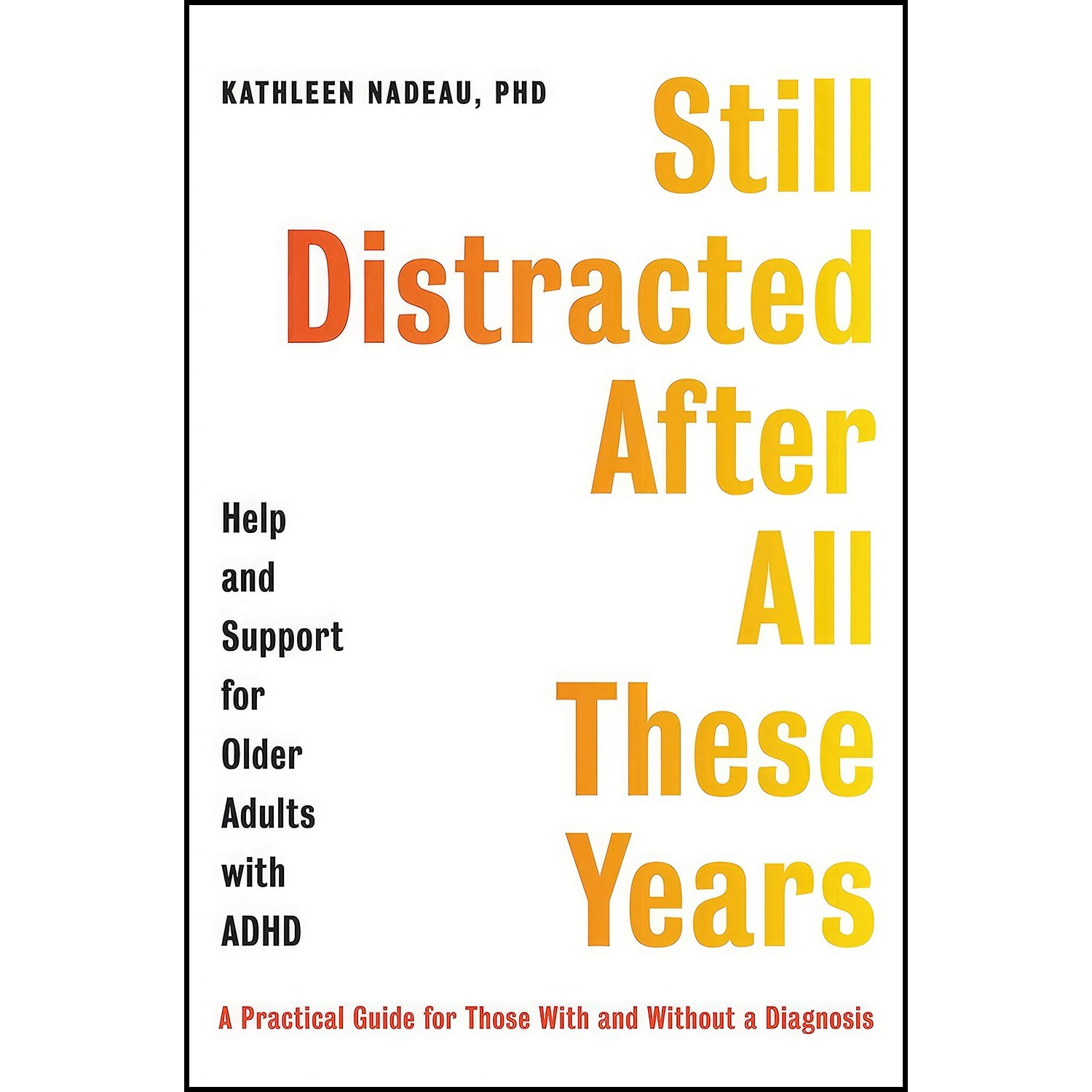 کتاب زبان اصلی Still Distracted After All These Years اثر Kathleen G Nadeau PhD